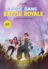 Piégé dans Battle Royale, tome 5 : La lutte pour Dusty Divot