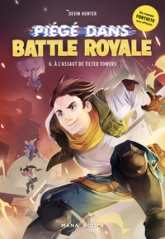 Piégé dans Battle Royale, tome 6 : L'assaut de Tilted Towers