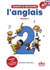 Chante et découvre : L'anglais, volume 2