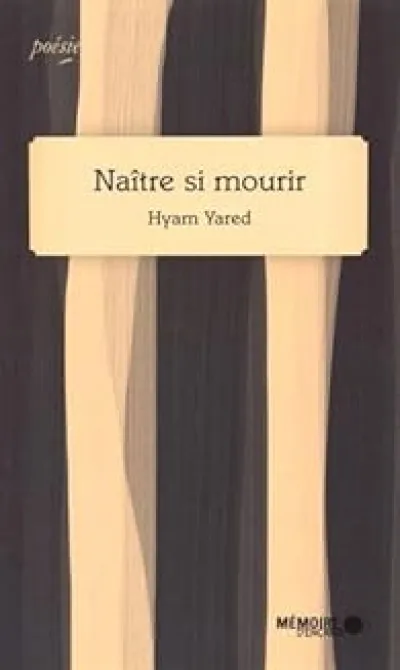 Naître si mourir