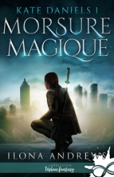 Kate Daniels, tome 1 : Morsure magique