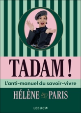 Tadam !: Lanti-manuel du savoir-vivre