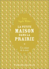 La Petite Maison dans la prairie, tome 4 : un enfant de la terre
