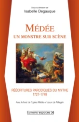 Médée : un monstre sur scène : Réécritures parodiques du mythe (1727-1749)