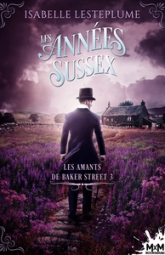 Les amants de Baker Street, tome 3 : Les années Sussex