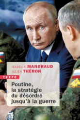 Poutine, la stratégie du désordre jusquà la guerre