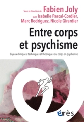 Entre corps et psychisme: Enjeux cliniques, techniques et théoriques du corps en psychiatrie