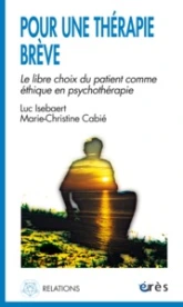 Pour une thérapie brève. Le libre choix du patient comme éthique en psychothérapie
