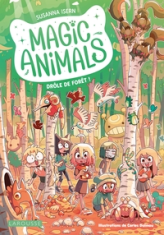Magic animals, tome 3 : Drôle de forêt !