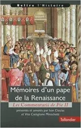 Mémoires d'un pape de la Renaissance. Les commentarii de Pie II