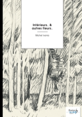 Intérieurs & autres fleurs