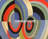 Tisser la couleur : Tapisseries de Calder, Delaunay, Miro...