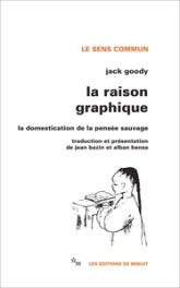 La Raison graphique la domestication de la pensée sauvage