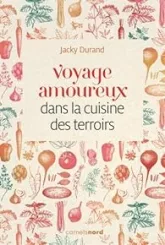 Voyage amoureux dans la cuisine des terroirs