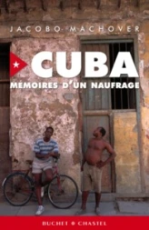 Cuba : Mémoires d'un naufrage