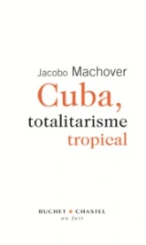 Cuba, totalitarisme tropical