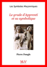Les Symboles Maçonniques : Le Grade d'Appprenti et sa symbolique