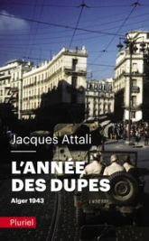L'année des dupes : Alger 1943