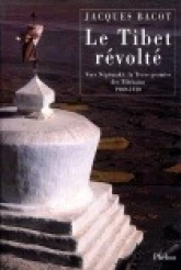 Le Tibet révolté - Vers Népémakö, la Terre promise des Tibétains 1909-1910