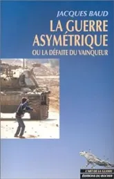 La guerre asymétrique ou la défaite du vainqueur