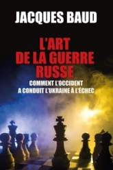 L'art de la guerre Russe: Comment loccident a conduit lUkraine à léchec
