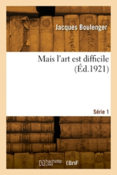 Mais l'art est difficile. Série 1
