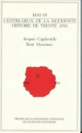 Mai 68, l'entre-deux de la modernité: Histoire de trente ans