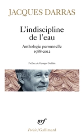 L'indiscipline de l'eau. Anthologie personnelle, 1988-2012