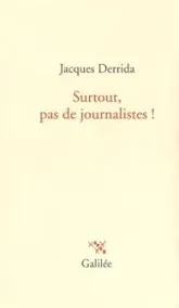 Surtout, pas de journalistes !