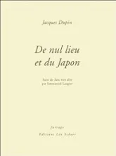 De nul lieu et du Japon, suivi de 'Sans rien dire