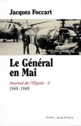 Journal de l'Elysée. Tome 2 : Le Général en mai, 1968-1969