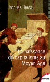 La naissance du capitalisme au Moyen Age. Changeurs, usuriers et grands financiers