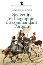 Souvenirs et Biographie du commandant Parquin