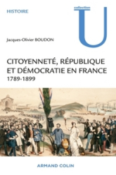 Citoyenneté, République et démocratie en France : 1789-1889