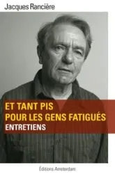 Et tant pis pour les gens fatigués