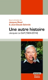 Une autre histoire : Jacques Le Goff