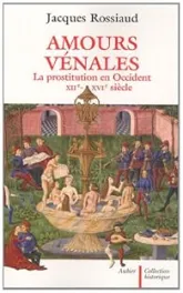 Amours vénales : La prostitution en Occident, XIIe-XVIe siècle