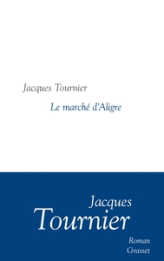 Le marché d'Aligre: roman - collection littéraire dirigée par Martine Saada