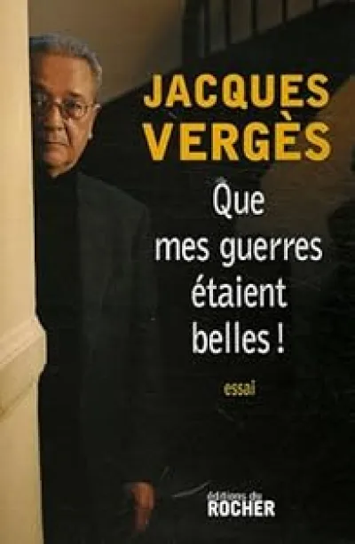 Que mes guerres étaient belles !