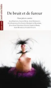 De bruit et de fureur : Onze pièces courtes