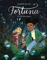 Fortuna, tome 2 : La forêt des esprits