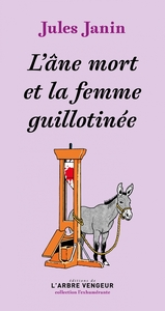 L'âne mort et la femme guillotinée: Suivi d'un appendice d'Honoré de Balzac