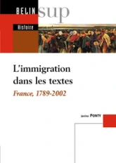 L'immigration dans les textes : France, 1789 - 2002