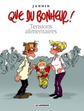 Que du bonheur, tome 1 : Tensions alimentaires