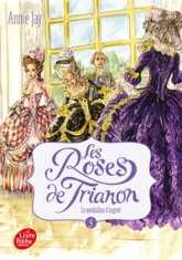 Les roses de Trianon, tome 5 : Roselys et le médaillon d'argent