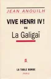 Vivre Henri IV ou la Galigaï