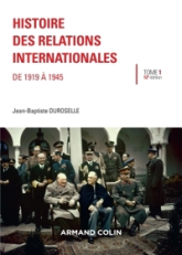 Histoire des relations internationales, tome 1 : De 1919 à 1945
