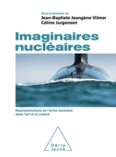 Imaginaires nucléaires: Représentations de l'arme nucléaire dans l'art et la culture