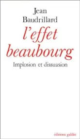 L'Effet Beaubourg : Implosion et dissuasion