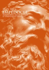 Empédocle - Philosophie présocratique et spiritualité orientale